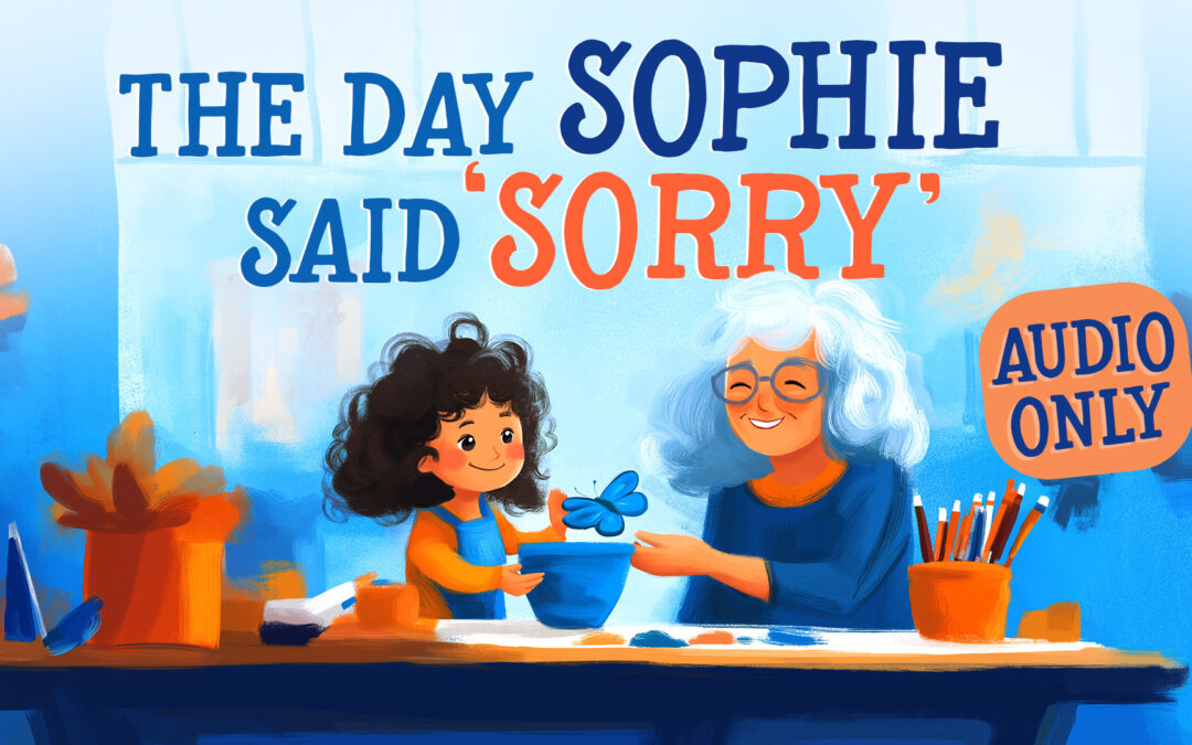 The Day Sophie Said Sorry